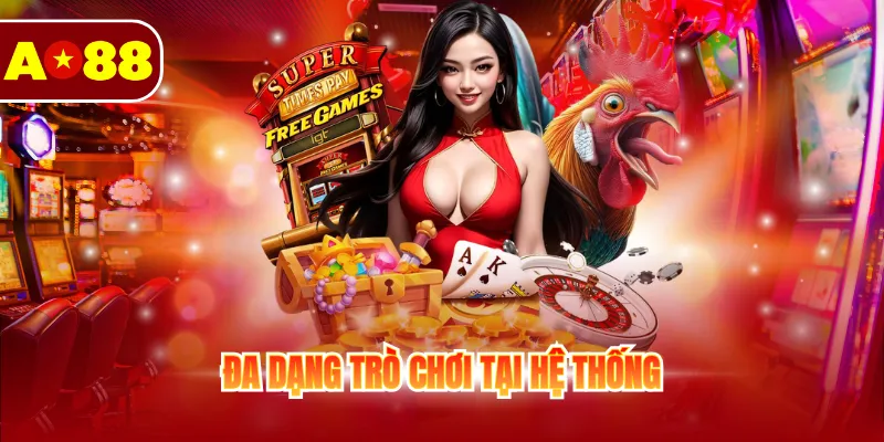 Đa dạng trò chơi tại hệ thống