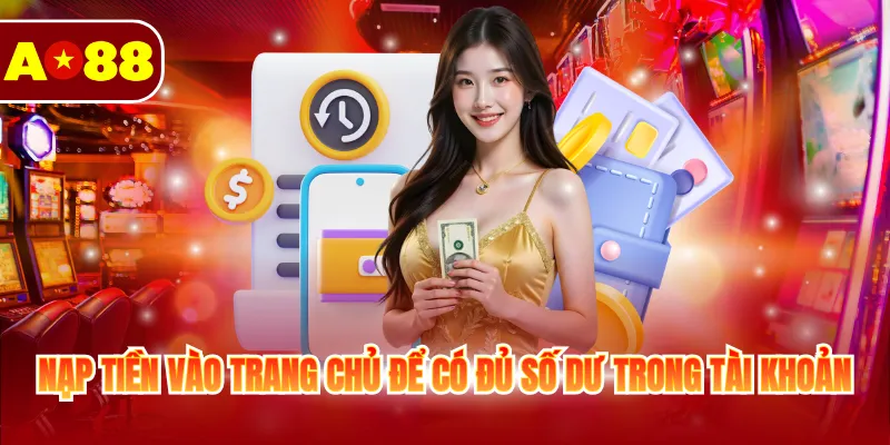 Nạp tiền vào trang chủ để có đủ số dư trong tài khoản